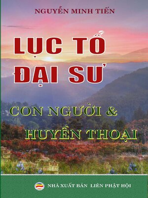 cover image of Lục Tổ Đại Sư--Con Người Và Huyền Thoại
